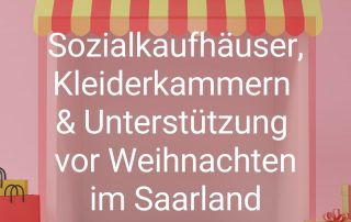 Sozialkaufhäuser, Kleiderkammern & Unterstützung vor Weihnachten im Saarland